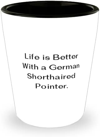 Gag Alman kısa tüylü işaretçi köpek, Bir Alman kısa tüylü işaretçi ile hayat daha iyidir, arkadaşlardan köpek severler için benzersiz